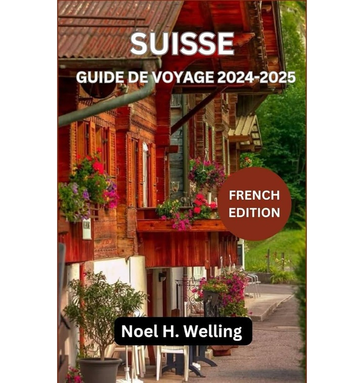 Guide De Voyage Suisse D Couvrez La Beaut Inte