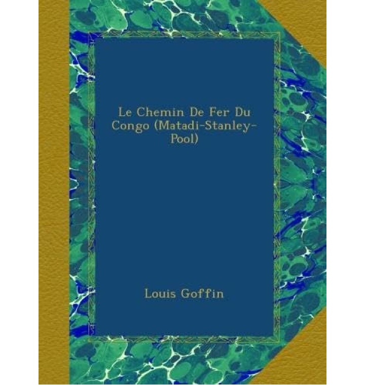 Le Chemin De Fer Du Congo (Matadi-Stanley-Pool) (French Edit - 티몬